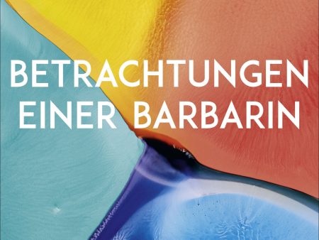 Betrachtungen einer Barbarin Hot on Sale