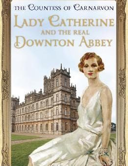 Lady Catherine and the Real Downton Abbey Online now