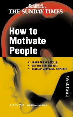 Patrick Forsyth: How to Motivate People [2000] paperback Discount