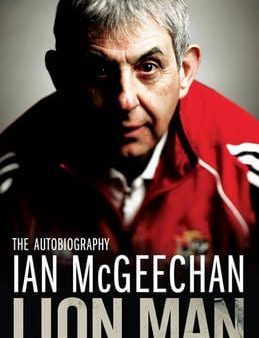 Ian McGeechan: Lion Man [2009] hardback on Sale